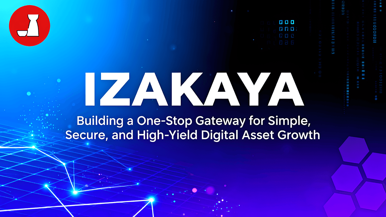 izakaya:-building-a-one-stop-gateway-for-simple,-secure,-and-high-yield-digital-asset-growth