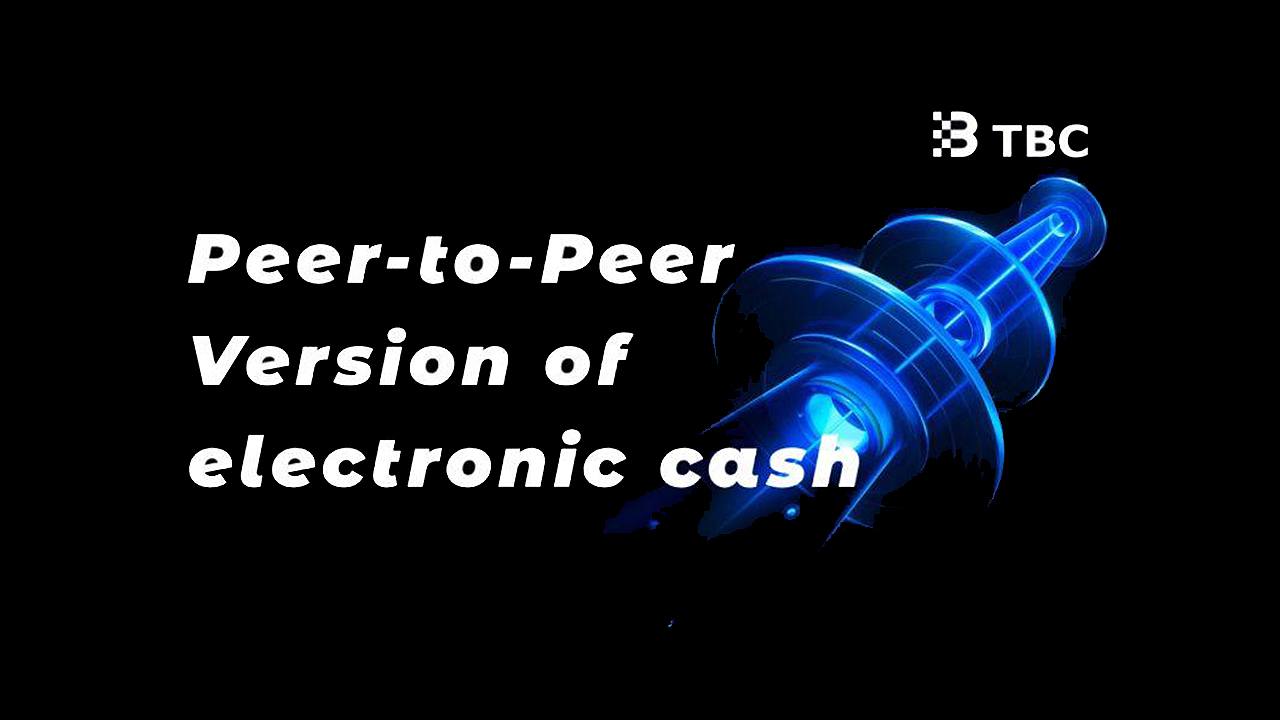 turingbitchain-(tbc):-extending-satoshi-nakamoto’s-vision-of-a-peer-to-peer-electronic-cash-system